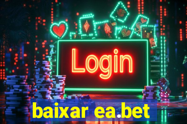 baixar ea.bet